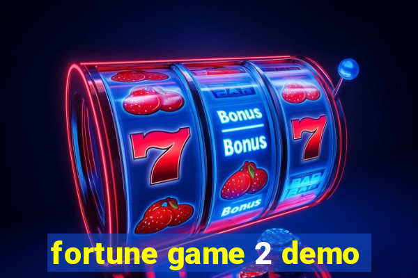 fortune game 2 demo